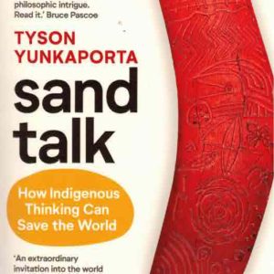 Sand Talk: How Indigenous Thinking Can Save the World