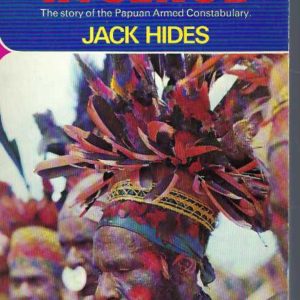 Savages in Serge: The Story of the Papuan Armed Constabulary