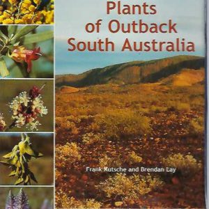Field Guide to the Plants of Outback South Australia