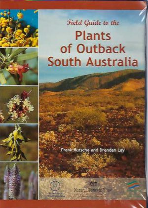 Field Guide to the Plants of Outback South Australia