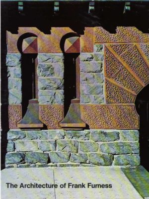 Architecture of Frank Furness, The
