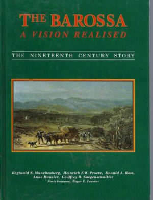 Barossa, The. A Vision Realized: The Nineteenth Century Story