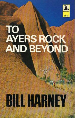 To Ayers Rock And Beyond
