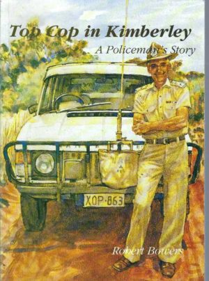 Top Cop in Kimberley: A Policeman's Story