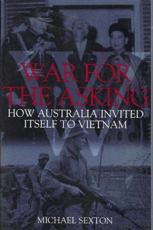 War for the Asking: How Australia Invited Itself to Vietnam