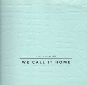 We Call It Home: Spinifex Hill Artists
