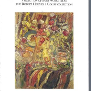 Western Australian Art: A Selection Of Early Works From The Robert Holmes A Court Collection