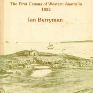 Colony Detailed, A: The first Census of Western Australia, 1832