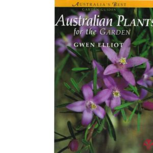 Australian Plants for the Garden (Australia’s Best Garden Guides)