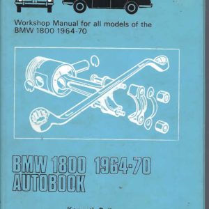BMW 1800 Workshop Manual for all models of the BMW 1800 – 1964-70 for the BMW 1800, 1800A, and 1800 TI, 1964-68