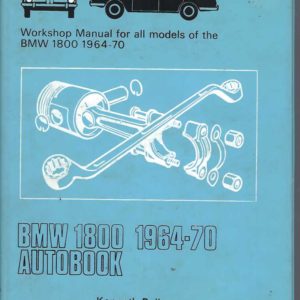 BMW 1800  Workshop Manual for all models of the BMW 1800 – 1964-70 for the BMW 1800, 1800A, and 1800 TI, 1964-68