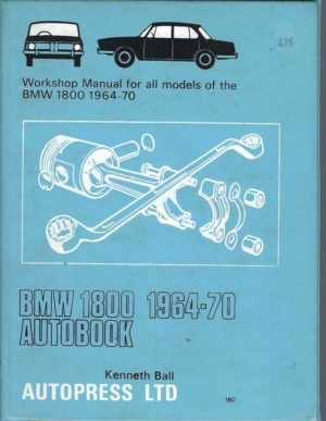BMW 1800  Workshop Manual for all models of the BMW 1800 - 1964-70 for the BMW 1800, 1800A, and 1800 TI, 1964-68