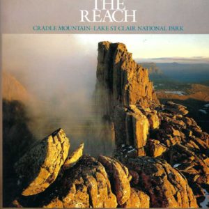 Beyond the Reach: Cradle Mountain – Lake St Clair National Park
