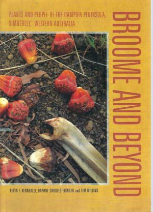 Broome and Beyond: Plants and People of the Dampier Peninsula, Kimberley, Western Australia