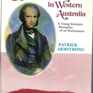 Charles Darwin in Western Australia: A Young Scientist’s Perception of an Environment