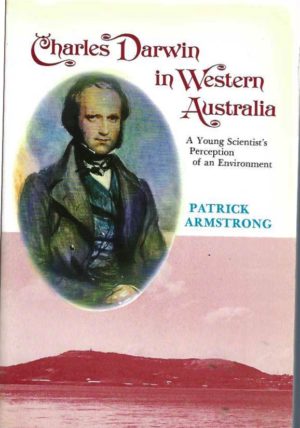 Charles Darwin in Western Australia: A Young Scientist's Perception of an Environment