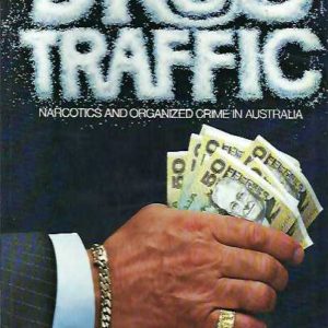 Drug traffic : narcotics and organized crime in Australia