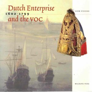 Dutch Enterprise and the VOC, 1602-1799