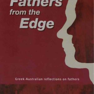 Fathers from the Edge: Greek-Australian Reflections on Fathers