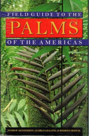 Field Guide to the Palms of the Americas