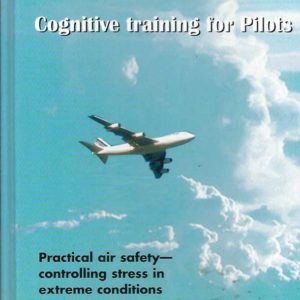 Fit to Fly: An Introduction to Cognitive Skill Reinforcement and a Personal Accident Prevention Program for Pilots