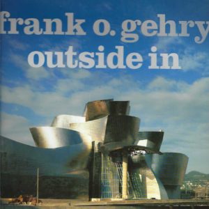 Frank O. Gehry: Outside in