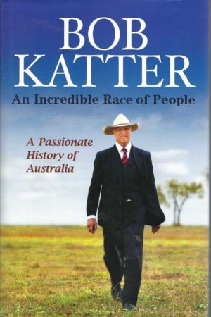Incredible Race of People, An : The Passionate History of Australia