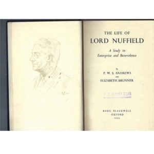 Life Of Lord Nuffield, The – A Study In Enterprise & Benevolence
