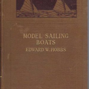 MODEL SAILING BOATS Their Design, Building and Sailing , New & Revised Edition