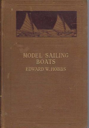 MODEL SAILING BOATS Their Design, Building and Sailing , New & Revised Edition