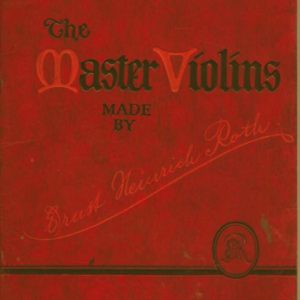 Master Violins Made by Ernst Heinrich Roth, The