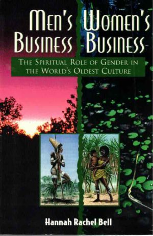 Men's Business, Women's Business: The Spiritual Role of Gender in the World's Oldest Culture