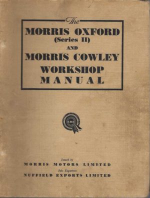 Morris Oxford (Series II) and Morris Cowley WORKSHOP MANUAL