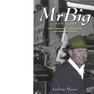 Mr Big of Bankstown: The Scandalous Fitzpatrick and Browne Affair