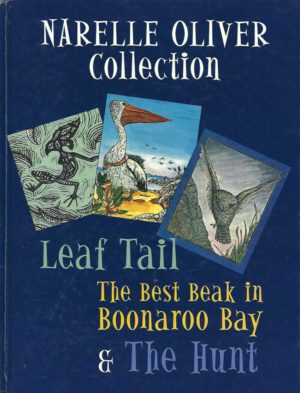 Narelle Oliver Collection: Leaf Tail; The Best Beak in Boonaroo Bay; The Hunt