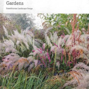 New Nordic Gardens: Scandinavian Landscape Design