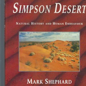 SIMPSON DESERT, THE. Natural History and Human Endeavour.