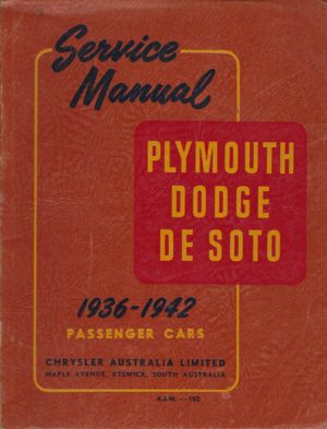 Service Manual for Plymouth, Dodge, De Soto 1936-1942 Passenger Cars