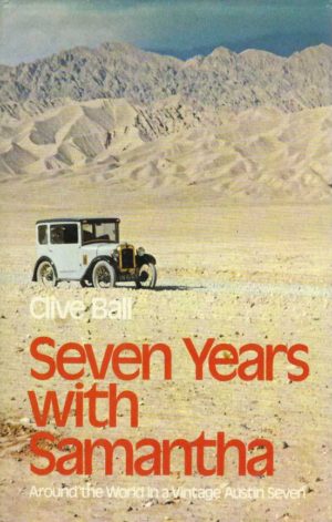 Seven Years with Samantha: Around the World in a Vintage Austin 7