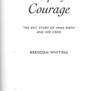 Ship of Courage: The Epic of HMAS Perth and Her Crew