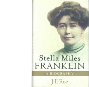 Stella Miles Franklin: A Biography