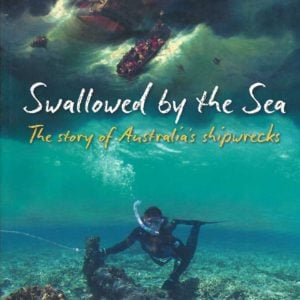 Swallowed by the Sea: The Story of Australia’s Shipwrecks