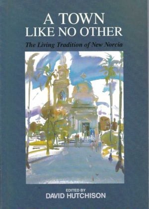 Town like No Other, A: The Living Tradition of New Norcia