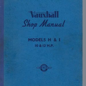 Vauxhall Shop Manual Models H & I 10 & 12 H. P.