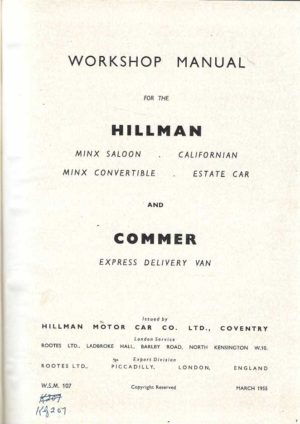 Workshop Manual: HILLMAN Minx Saloon / Minx Convertible / Californian / Estate Car and COMMER Express Delivery Van
