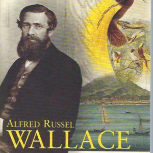 Alfred Russel Wallace : A Life