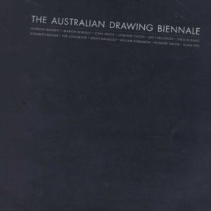 Australian Drawing Biennale, The. Gordon Bennett, Marion Borgelt, John Brack, Janenne Eaton, Joe Furlonger, Theo Koning, Elisabeth Kruger, Sue Lovegrove, Helen Maudsley, William Robinson, Howard Taylor, Guan Wei