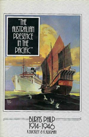 Australian Presence In The Pacific, The: Burns Philp 1914-1946