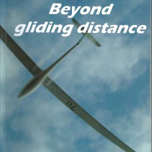 Beyond Gliding Distance: Introduction to Cross-Country Soaring.  Stepping out of your Comfort Zone.