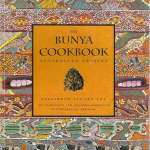 Bunya Cookbook, The: Australian Cuisine